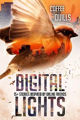 E-Book (epub) Digital Lights: 15+ Stories Inspired by Online Friends von Coffee Quills