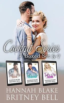 E-Book (epub) Cockpit Series Books 5-7 von Britney Bell, Hannah Blake