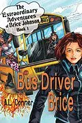 E-Book (epub) Bus Driver Brice (The Extraordinary Adventures of Brice Johnson, #1) von A. L. Conner