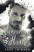 E-Book (epub) Surviving Him (Shameless, #1) von Frey Le Karr