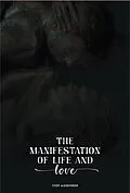 E-Book (epub) The Manifestation of Life and Love von Cody Alexander