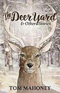 E-Book (epub) The Deer Yard and Other Stories von Tom Mahoney