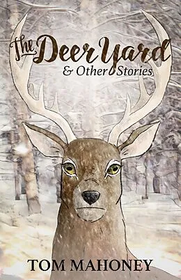 E-Book (epub) The Deer Yard and Other Stories von Tom Mahoney