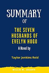 E-Book (epub) Summary of The Seven Husbands of Evelyn Hugo A Novel by Taylor Jenkins Reid von Willie M. Joseph