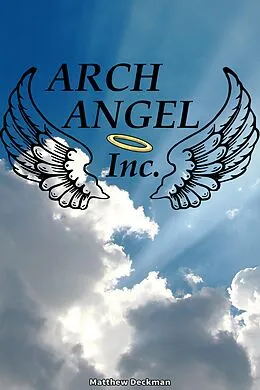 E-Book (epub) Arch-Angel Inc. von Matt Deckman