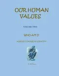 E-Book (epub) Who Am I--How Did I Choose My Identity (Our Human Values, #2) von Bob O'Connor