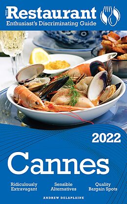 E-Book (epub) 2022 Cannes - The Restaurant Enthusiast's Discriminating Guide von Andrew Delaplaine