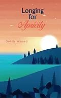 E-Book (epub) Longing for Apricity von Sohila Ahmed