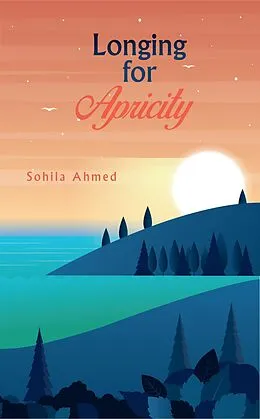 E-Book (epub) Longing for Apricity von Sohila Ahmed