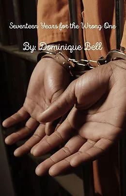 E-Book (epub) Seventeen Years for the Wrong One von Dominique Bell