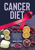 E-Book (epub) Cancer Diet A Cancer Diet for Beginners von Susan Zeppieri