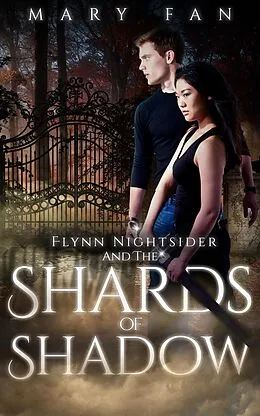 E-Book (epub) Flynn Nightsider and the Shards of Shadow von Mary Fan