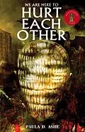 E-Book (epub) We Are Here to Hurt Each Other von Paula D. Ashe