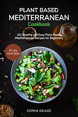 E-Book (epub) Plant Based Mediterranean Cookbook von Sophia Delage