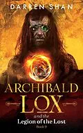 E-Book (epub) Archibald Lox and the Legion of the Lost von Darren Shan