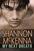 E-Book (epub) My Next Breath (The Obsidian Files, #2) von Shannon Mckenna