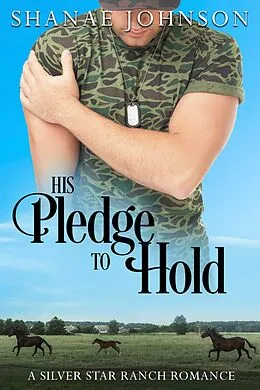 E-Book (epub) His Pledge to Hold (a Silver Star Ranch Romance, #6) von Shanae Johnson