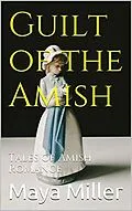 E-Book (epub) Guilt of the Amish von Maya Miller