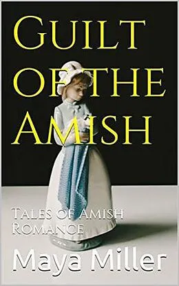 E-Book (epub) Guilt of the Amish von Maya Miller
