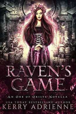 E-Book (epub) Raven's Game (The Orb of Oriste, #0) von Kerry Adrienne