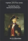 E-Book (epub) Captain John Paul Jones & The Battle of the Bonhomme Richard von W. M. Rhodes