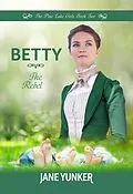 E-Book (epub) Betty: The Rebel (The Pine Lake Girls) von Jane Yunker