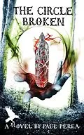 E-Book (epub) The Circle Broken (The Witches of Arroyo Chronicles, #2) von Paul Perea