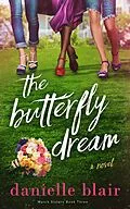 E-Book (epub) The Butterfly Dream (March Sisters, #2) von Danielle Blair