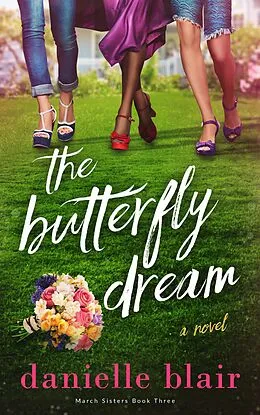 E-Book (epub) The Butterfly Dream (March Sisters, #2) von Danielle Blair