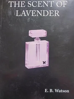 E-Book (epub) The Scent of Lavender (The Lavender Trilogy, #2) von Earl Watson