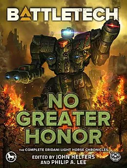 E-Book (epub) BattleTech: No Greater Honor (The Complete Eridani Light Horse Chronicles) von Joel Steverson, Craig A. Reed, Chris Hussey