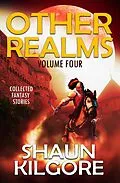 E-Book (epub) Other Realms: Volume Four von Shaun Kilgore