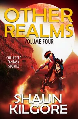 E-Book (epub) Other Realms: Volume Four von Shaun Kilgore