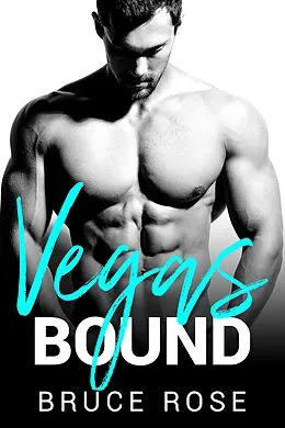 E-Book (epub) Vegas Bound von Bruce Rose