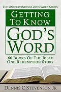 E-Book (epub) Getting to Know God's Word (Understanding God's Word, #1) von Dennis C Stevenson