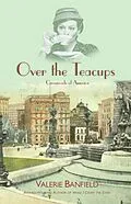 E-Book (epub) Over the Teacups (Crossroads of America) von Valerie Banfield