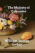 Kartonierter Einband (Kt) The Majesty of Calmness von William George Jordan