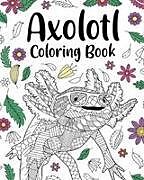 Kartonierter Einband Axolotl Coloring Book von Paperland