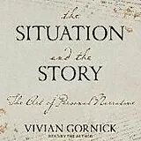 Digital The Situation and the Story von Vivian Gornick