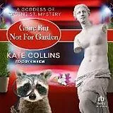 Digital Gone But Not for Garden von Kate Collins
