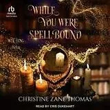 Digital While You Were Spellbound von Christine Zane Thomas