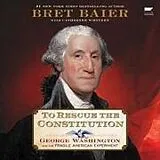 Digital To Rescue the Constitution von Bret Baier