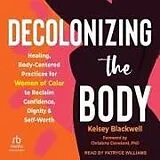 Digital Decolonizing the Body von Kelsey Blackwell