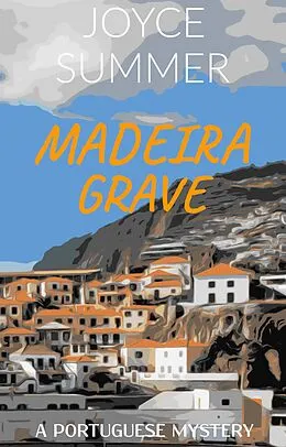 E-Book (epub) Madeira Grave (A Portuguese Mystery, #1) von Joyce Summer
