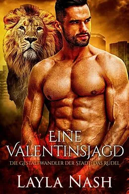 E-Book (epub) Eine Valentinsjagd (Die Gestaltwandler der Stadt: Das Rudel, #7) von Layla Nash