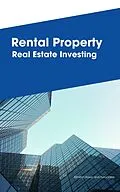 E-Book (epub) Rental Property Real Estate Investing von Frank Vogel, Winston Rowe & Associates