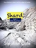 E-Book (epub) Shard (The Shard Series, #1) von Stephen Cote