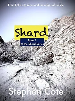 E-Book (epub) Shard (The Shard Series, #1) von Stephen Cote