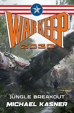 E-Book (epub) Jungle Breakout: WarKeep 2030 von Michael Kasner, Pedro Veloso