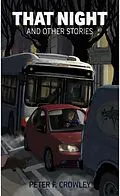 E-Book (epub) That Night and Other Stories von Peter F Crowley